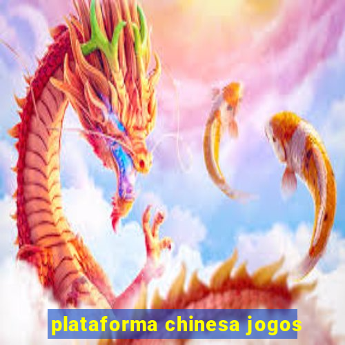 plataforma chinesa jogos